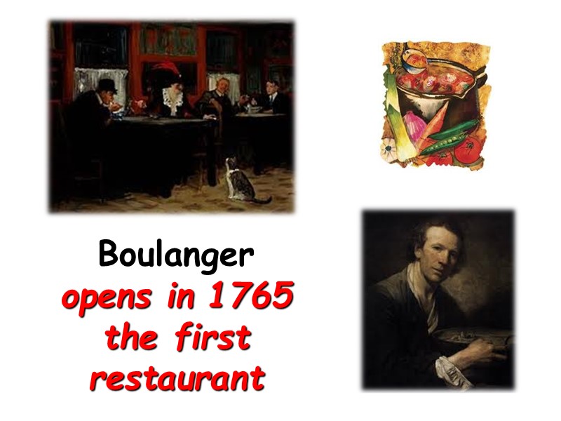 Boulanger opens in 1765 the first restaurant